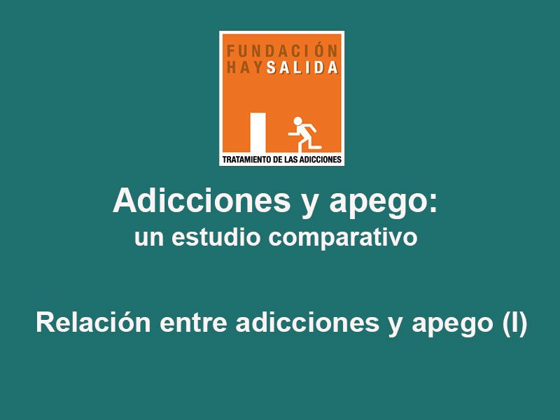 Fundación Hay Salida: Relación entre adicciones y apego (I)